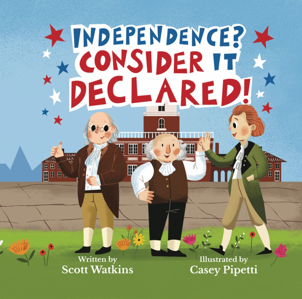 Independence? Consider it Declared!